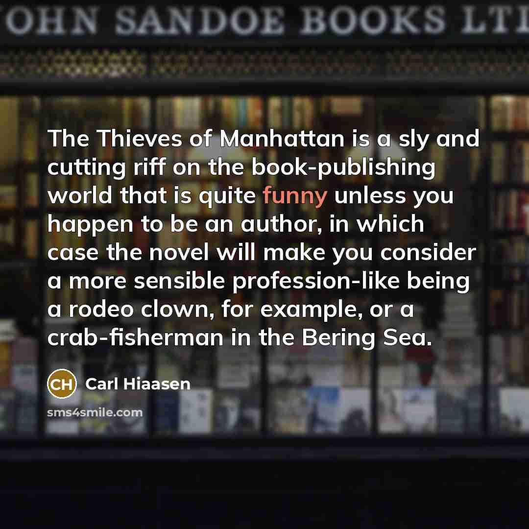 “The Thieves of Manhattan is a sly and cutting riff…” quote by Carl Hiaasen