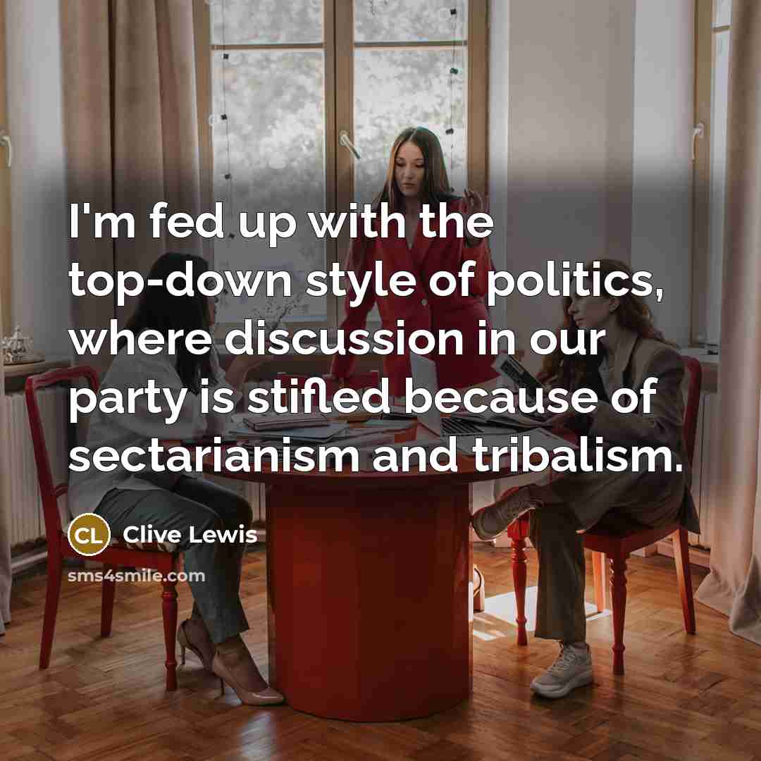 “I'm fed up with the top-down style of politics, where…” quote by Clive Lewis