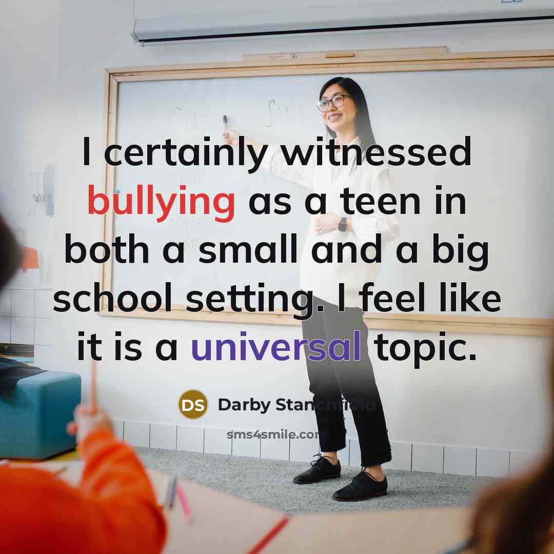 “I certainly witnessed bullying as a teen in both a…” quote by Darby Stanchfield