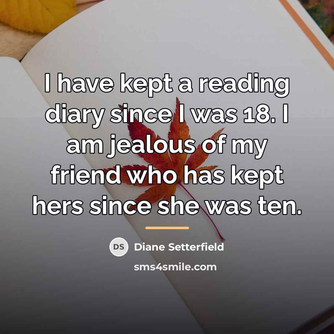 “I have kept a reading diary since I was 18.…” quote by Diane Setterfield
