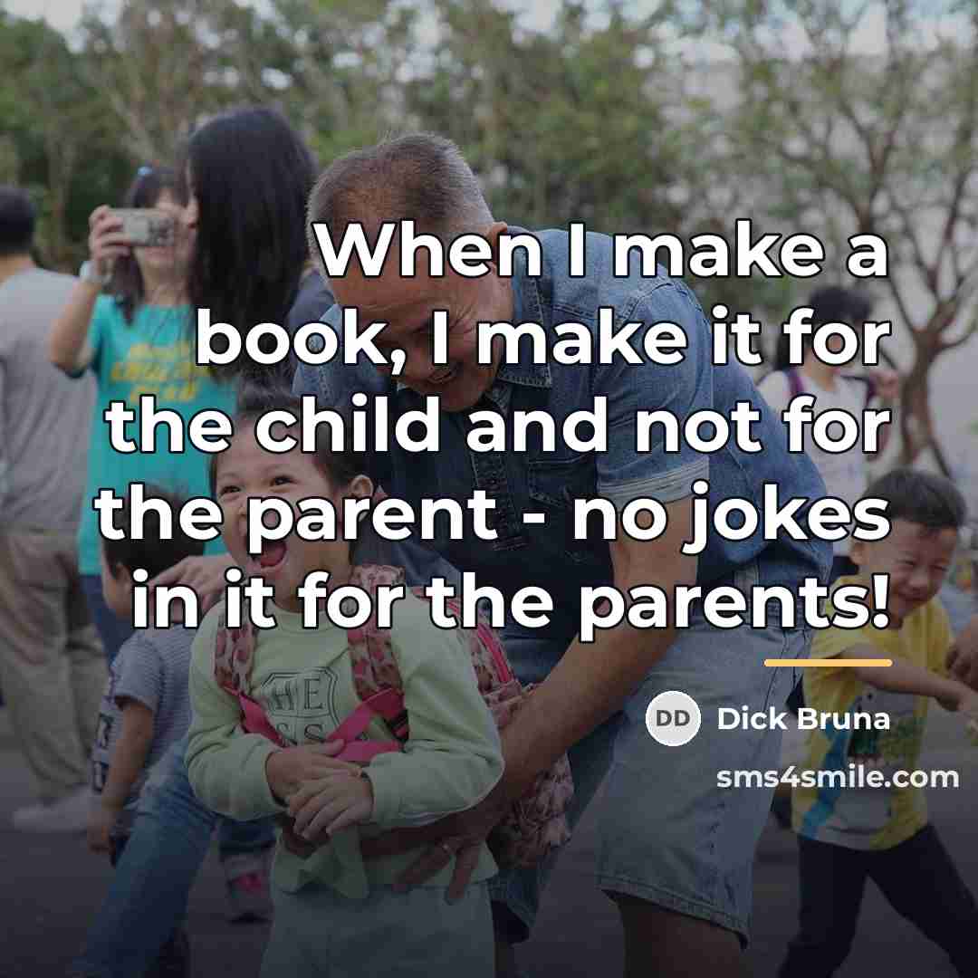 “When I make a book, I make it for the…” quote by Dick Bruna