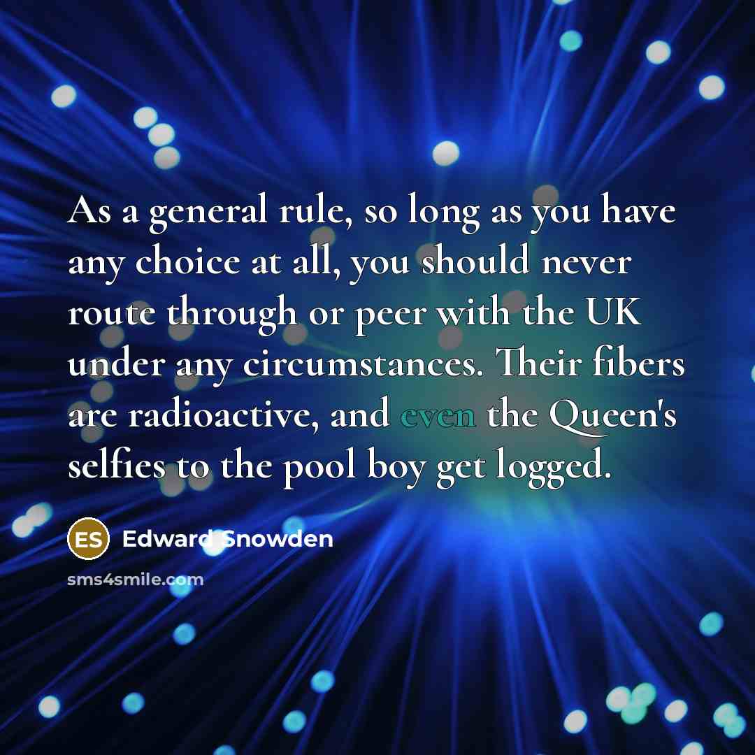 “As a general rule, so long as you have any…” quote by Edward Snowden