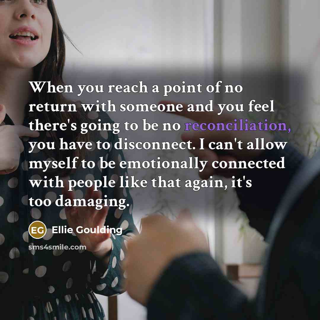 “When you reach a point of no return with someone…” quote by Ellie Goulding