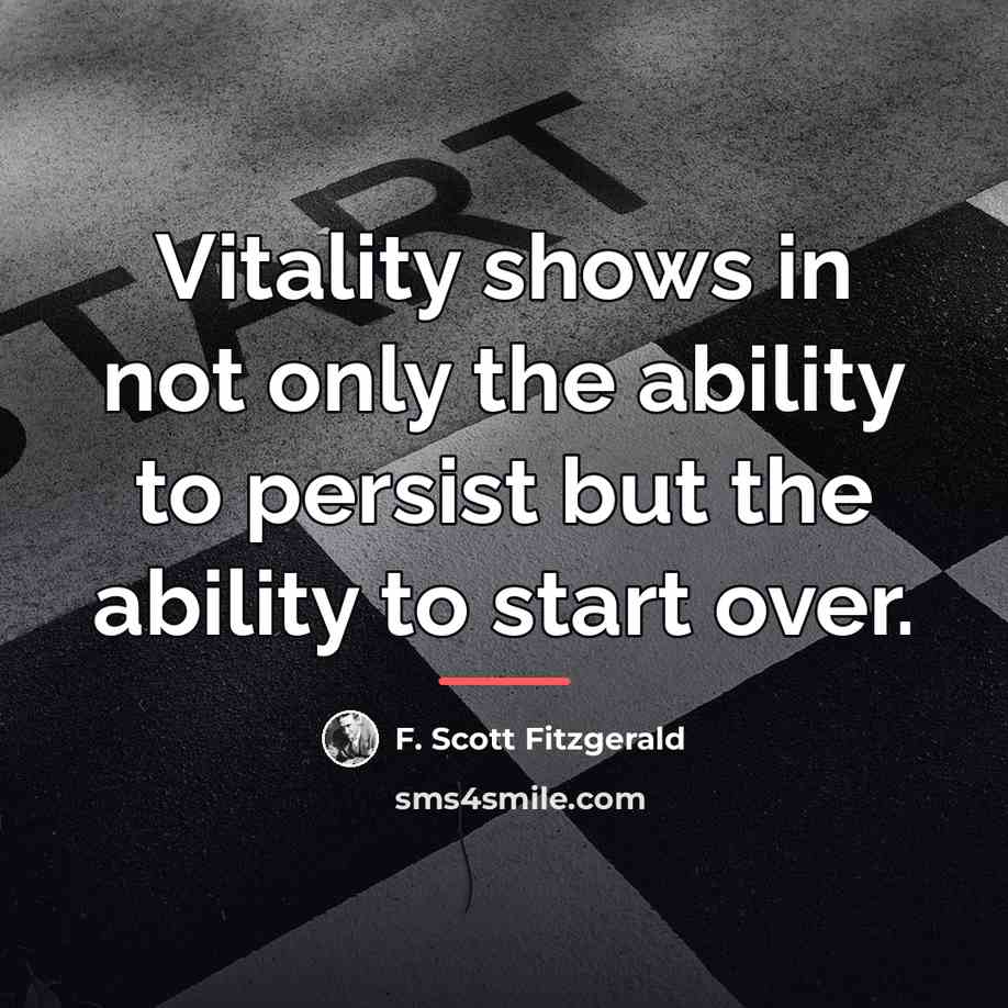 “Vitality shows in not only the ability to persist but…” quote by F. Scott Fitzgerald
