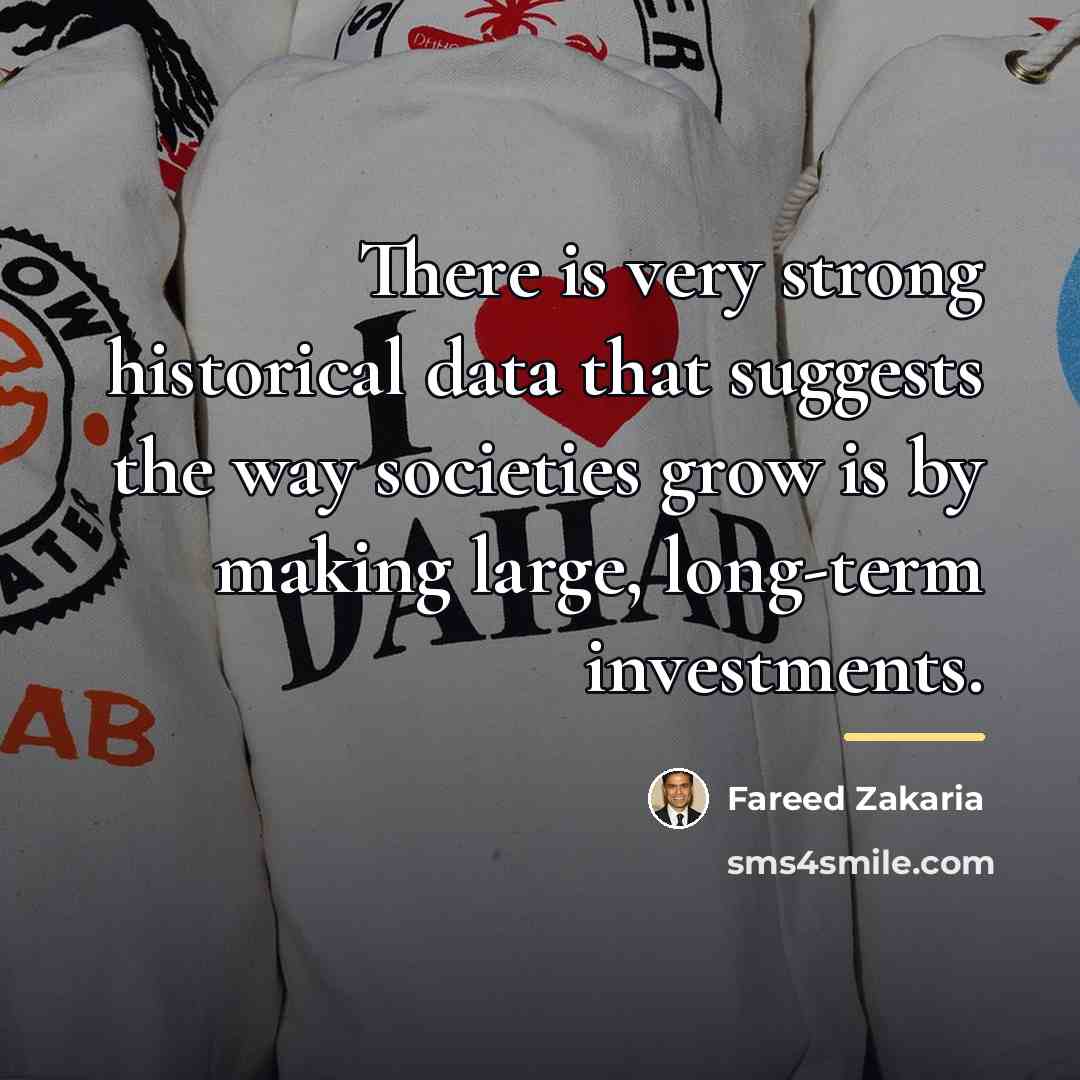 “There is very strong historical data that suggests the way…” quote by Fareed Zakaria