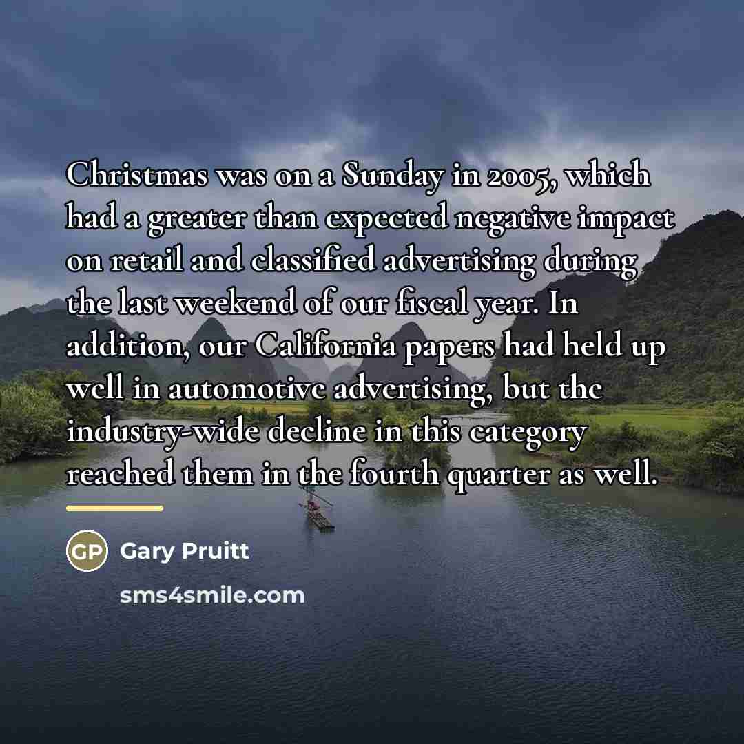 “Christmas was on a Sunday in 2005, which had a…” quote by Gary Pruitt
