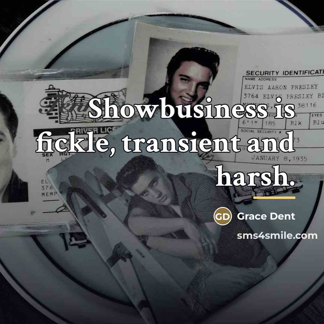 “Showbusiness is fickle, transient and harsh.…” quote by Grace Dent