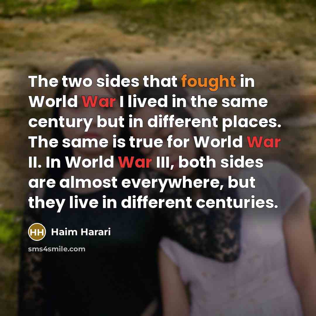 “The two sides that fought in World War I lived…” quote by Haim Harari