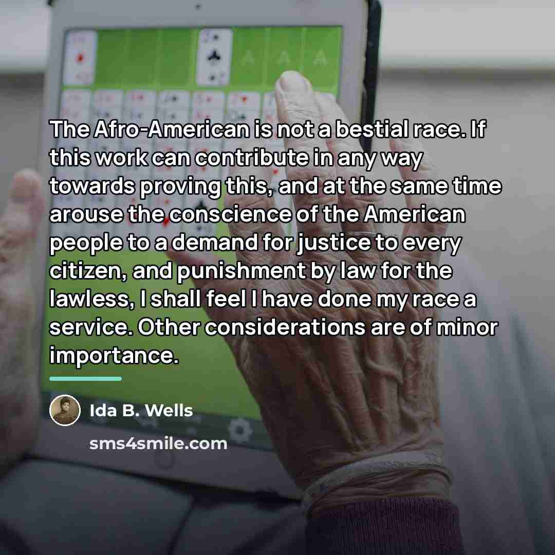 “The Afro-American is not a bestial race. If this work…” quote by Ida B. Wells
