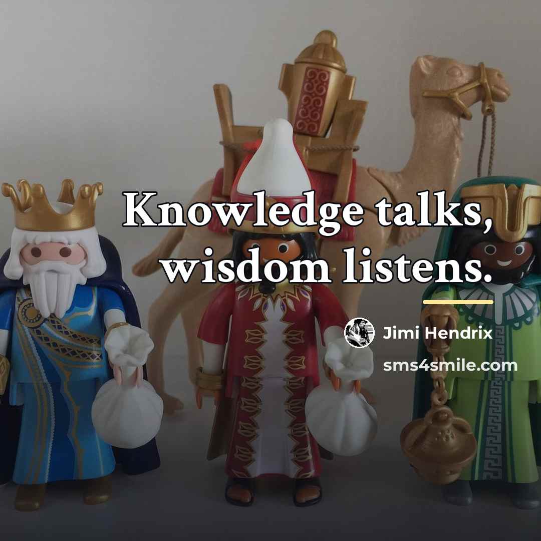 “Knowledge talks, wisdom listens.…” quote by Jimi Hendrix
