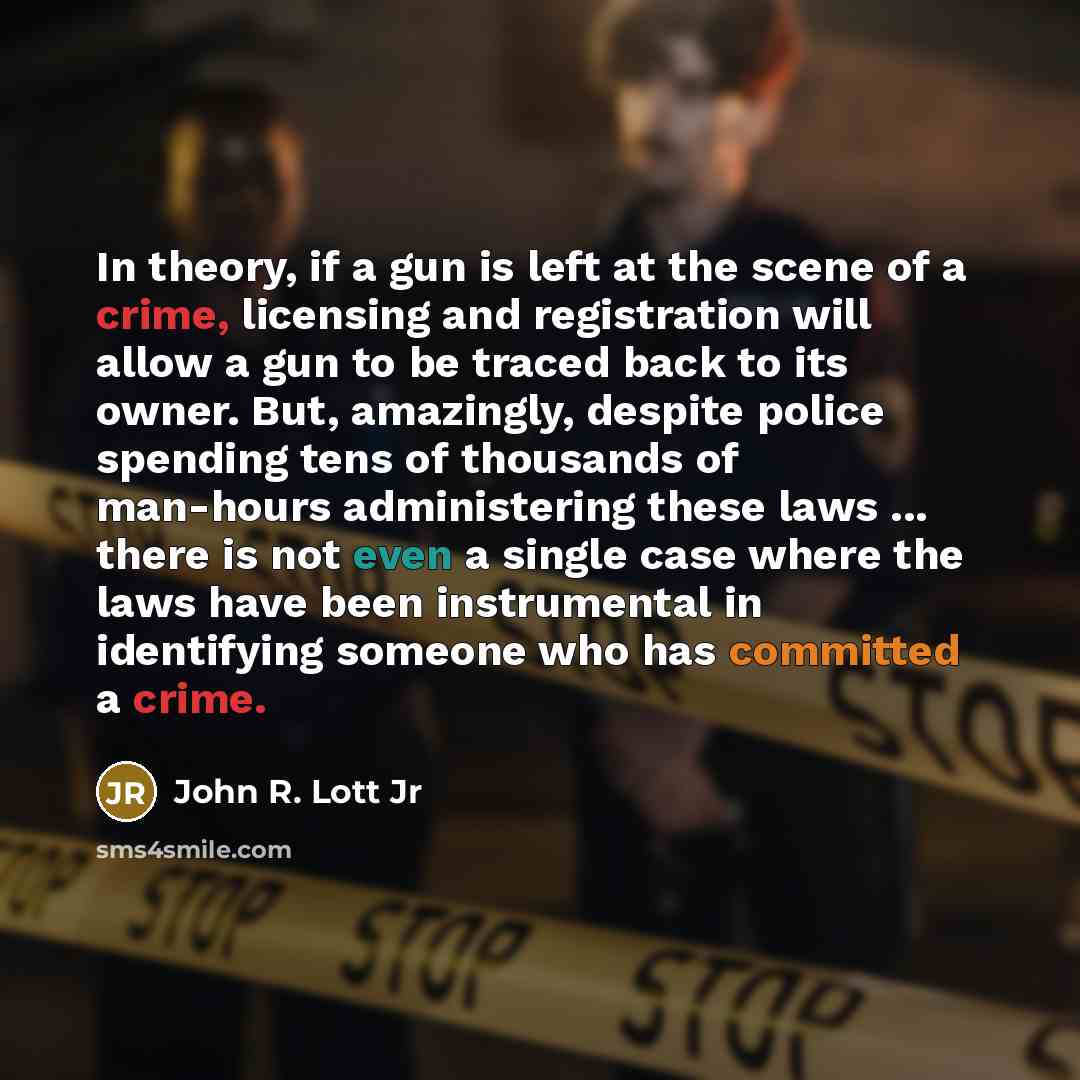 “In theory, if a gun is left at the scene…” quote by John R. Lott Jr