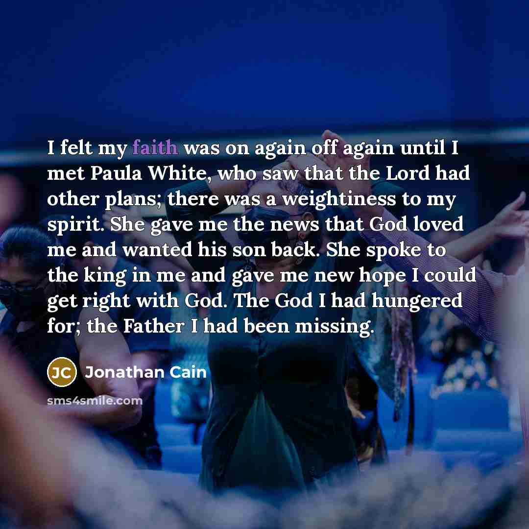 “I felt my faith was on again off again until…” quote by Jonathan Cain