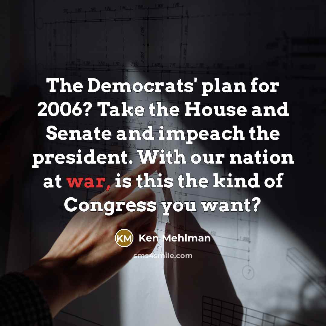 “The Democrats' plan for 2006? Take the House and Senate…” quote by Ken Mehlman