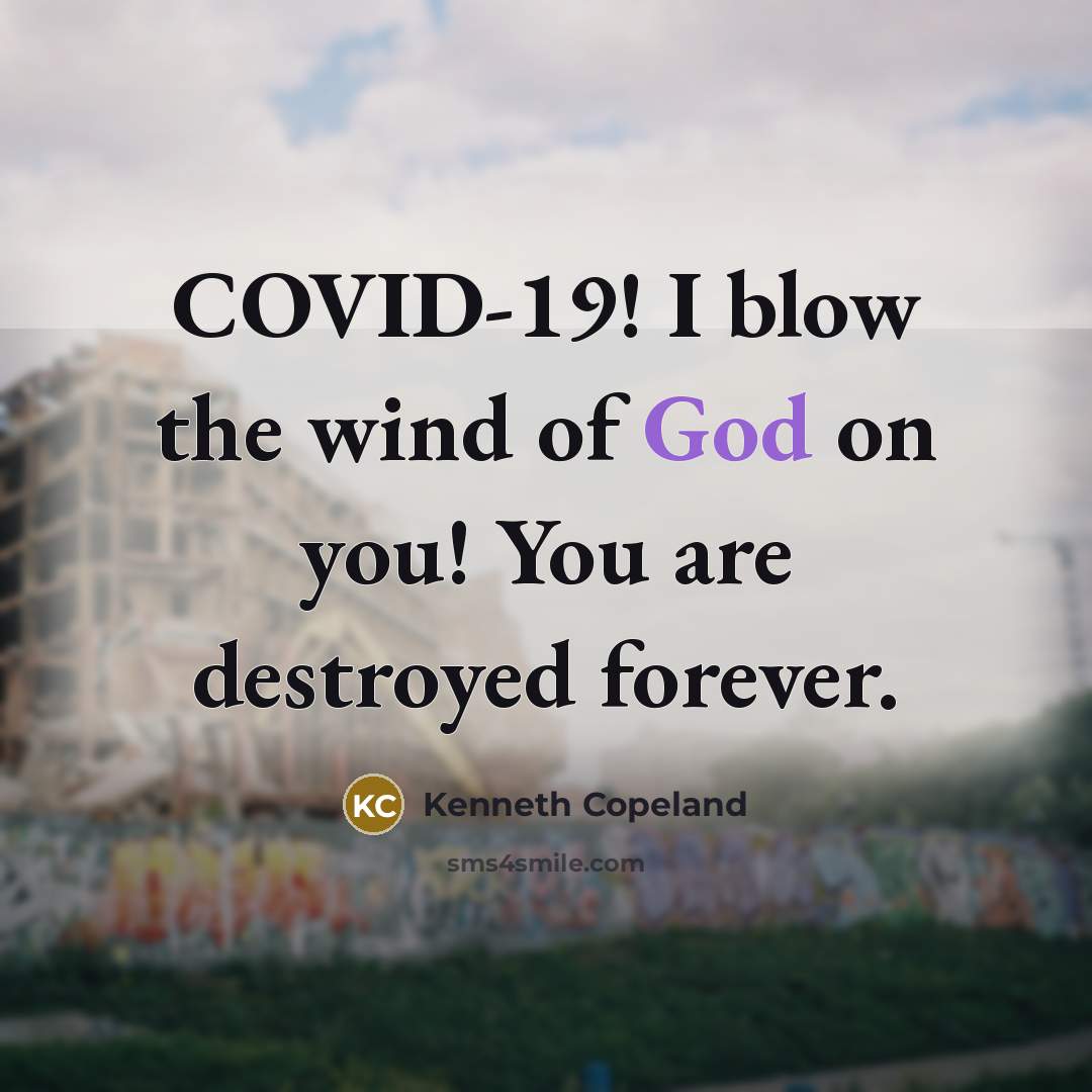 “COVID-19! I blow the wind of God on you! You…” quote by Kenneth Copeland