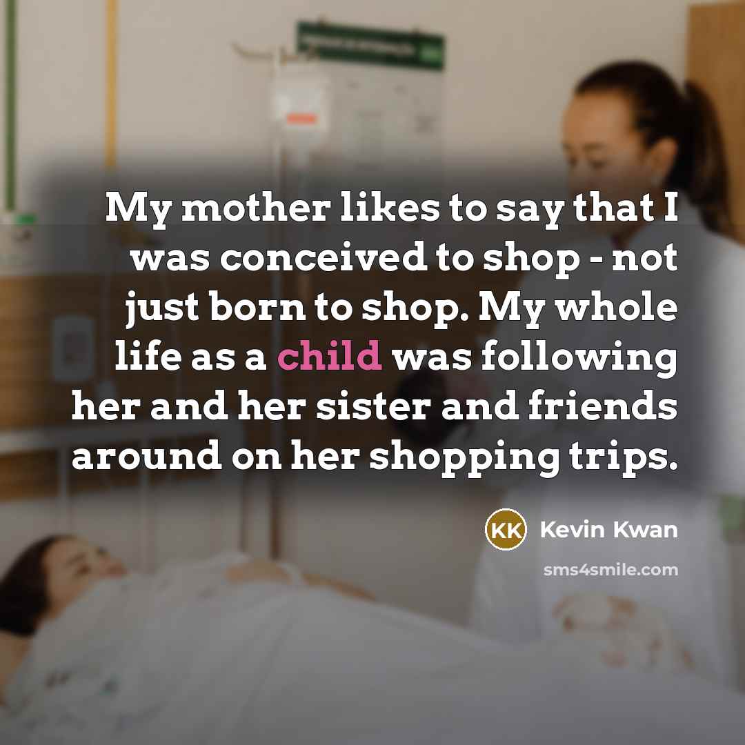 “My mother likes to say that I was conceived to…” quote by Kevin Kwan