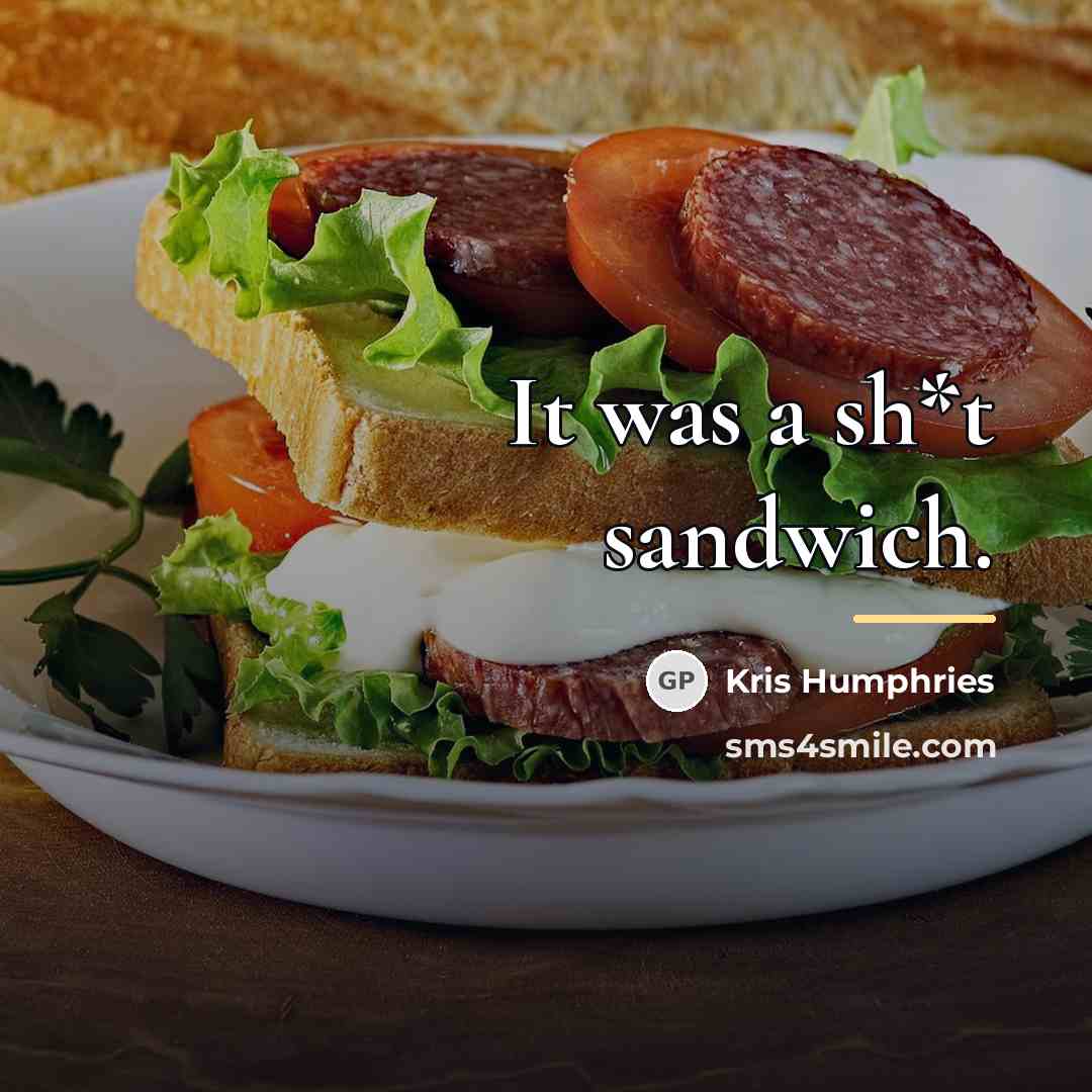“It was a sh*t sandwich.…” quote by Kris Humphries