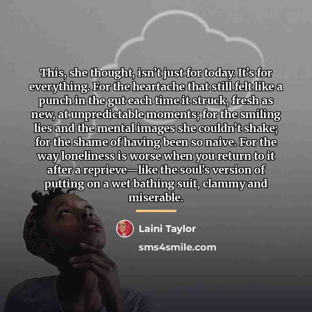 “This, she thought, isn’t just for today. It’s for everything.…” quote by Laini Taylor