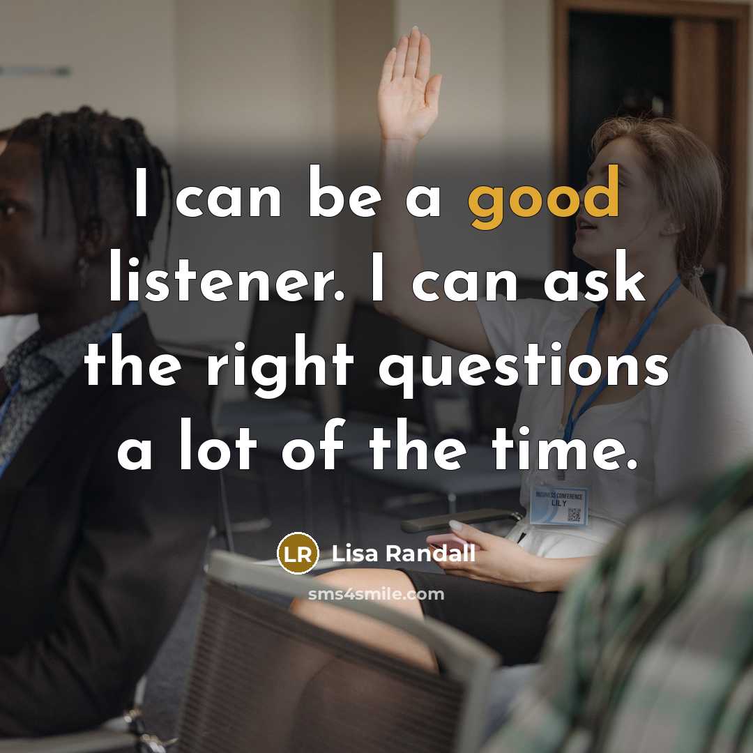 “I can be a good listener. I can ask the…” quote by Lisa Randall