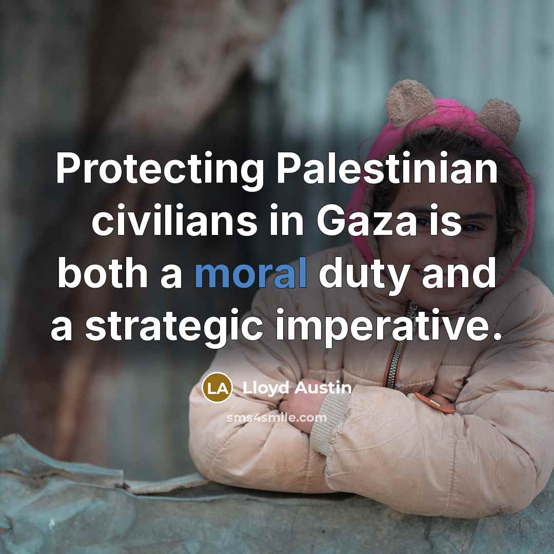 “Protecting Palestinian civilians in Gaza is both a moral duty…” quote by Lloyd Austin