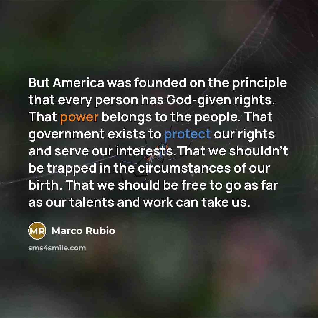 “But America was founded on the principle that every person…” quote by Marco Rubio