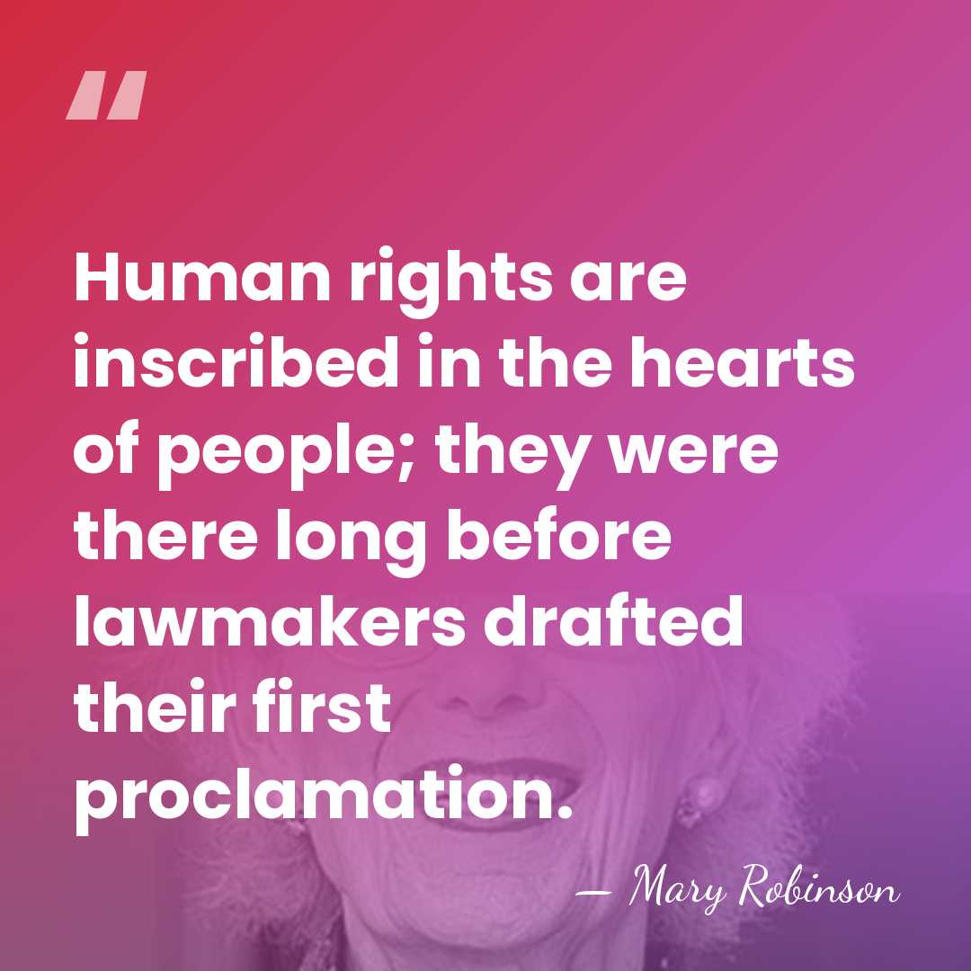 Human rights are inscribed in the hearts of people; they were there&hellip; - Mary Robinson