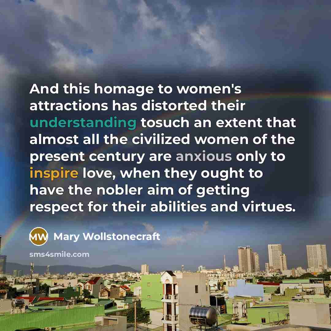 “And this homage to women's attractions has distorted their understanding…” quote by Mary Wollstonecraft