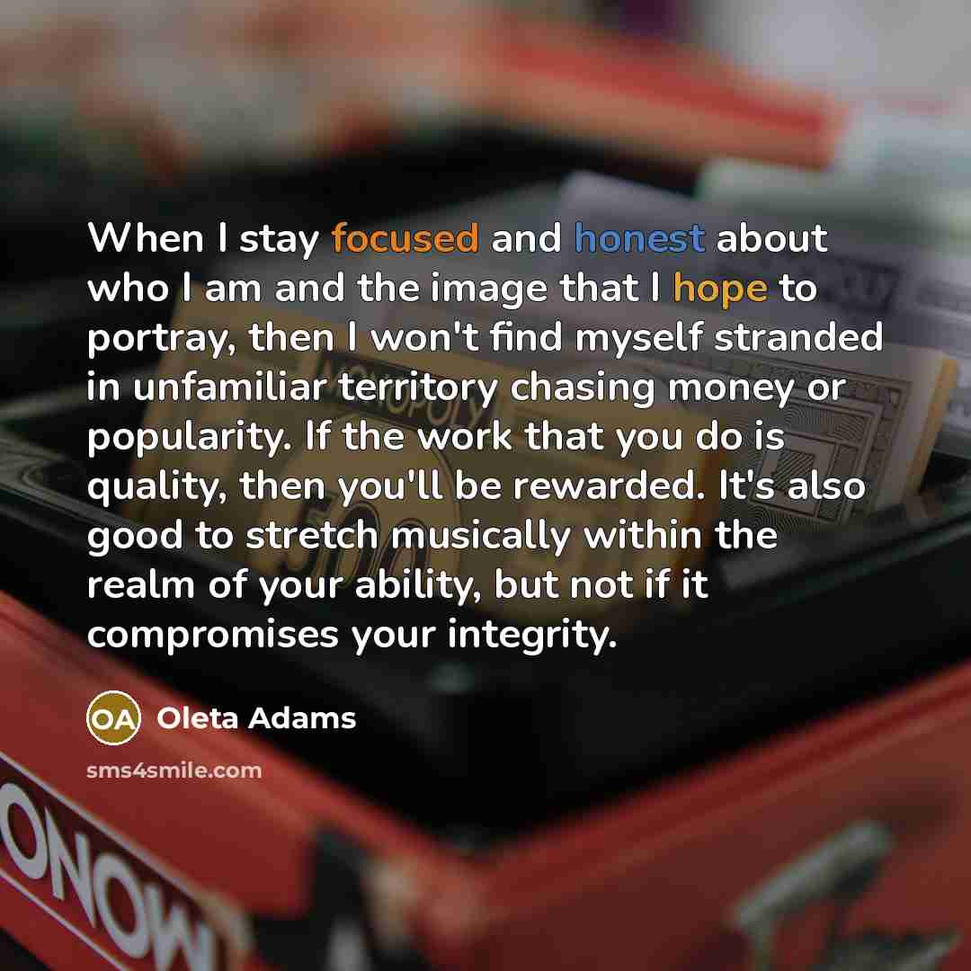 “When I stay focused and honest about who I am…” quote by Oleta Adams