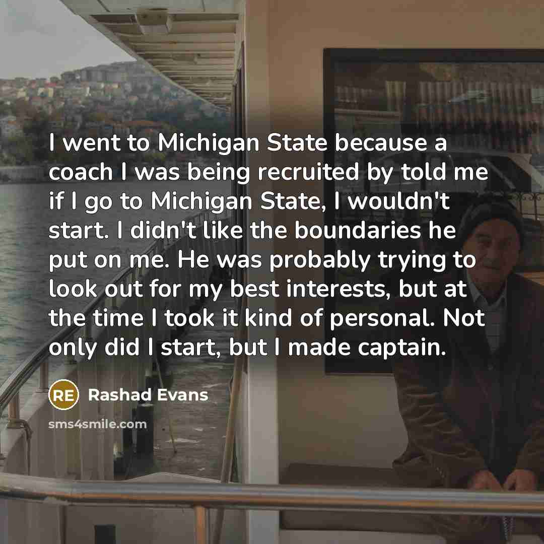 “I went to Michigan State because a coach I was…” quote by Rashad Evans