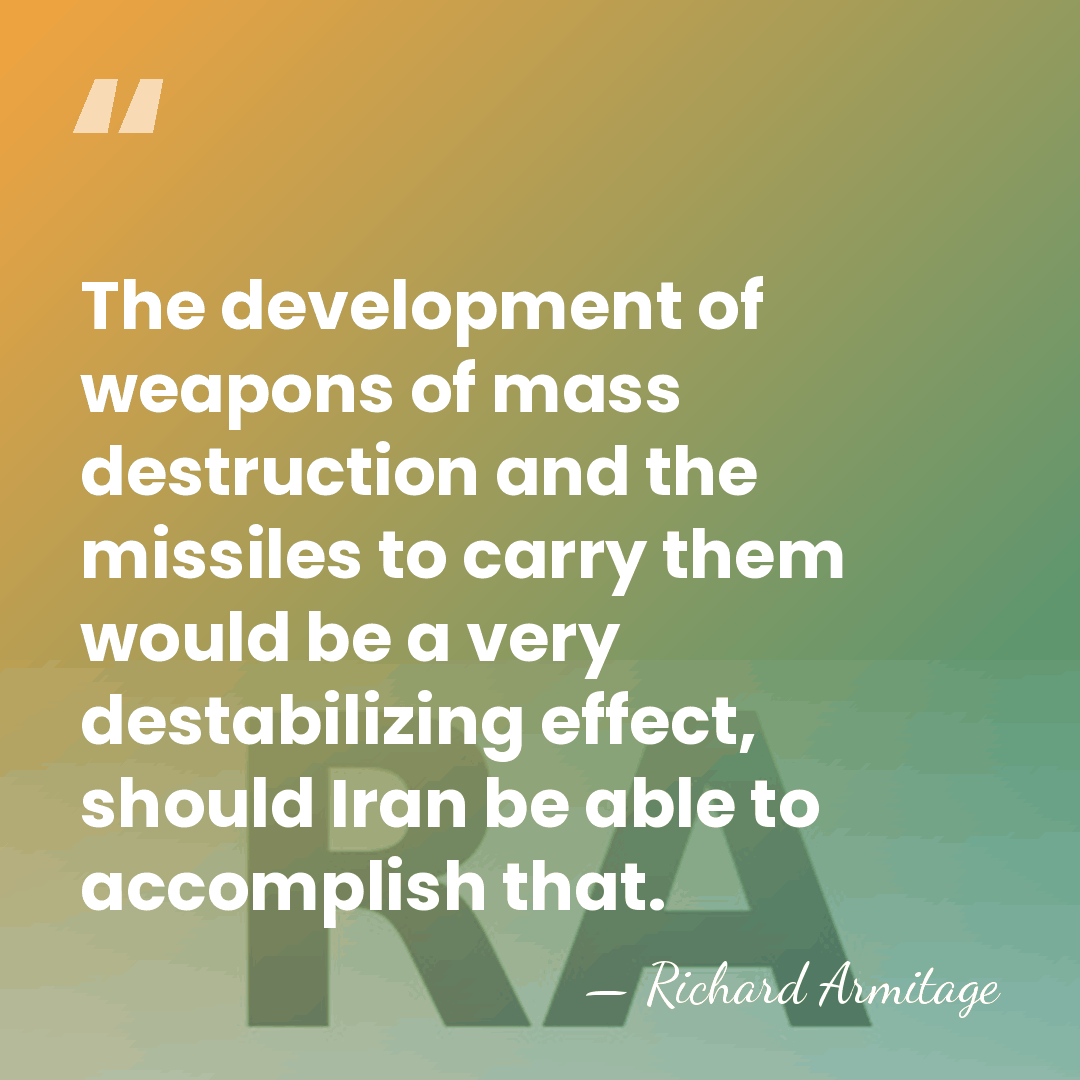 The development of weapons of mass destruction and the missiles to carry&hellip; - Richard Armitage