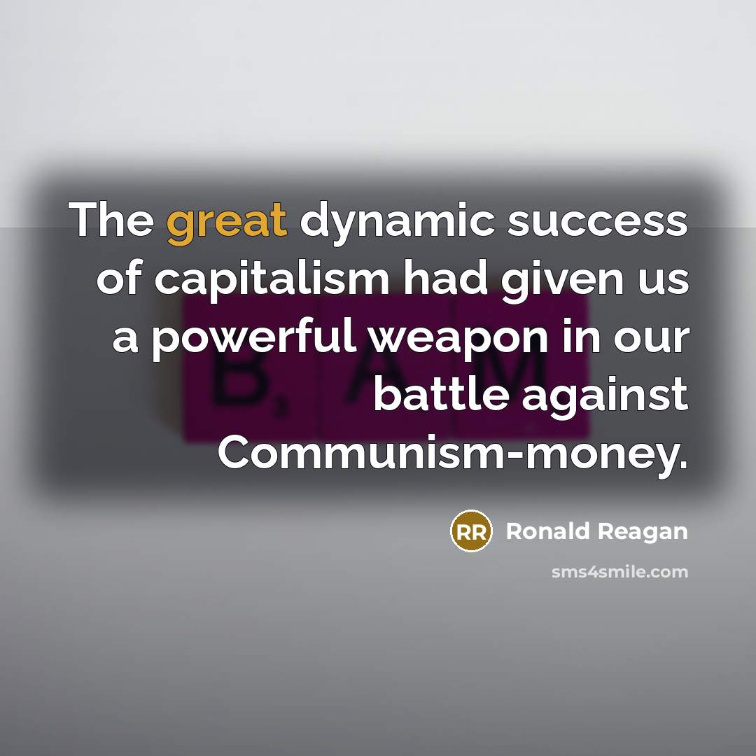 “The great dynamic success of capitalism had given us a…” quote by Ronald Reagan