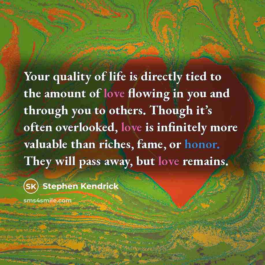 “Your quality of life is directly tied to the amount…” quote by Stephen Kendrick