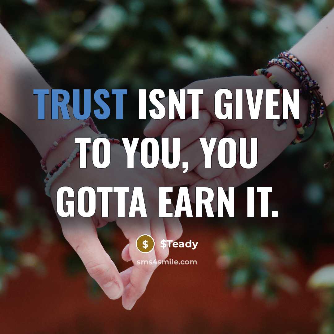“Trust isnt given to you, you gotta earn it.…” quote by $Teady