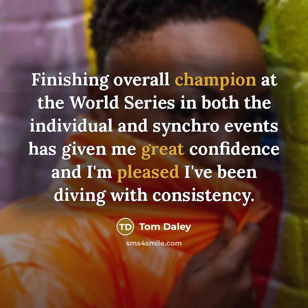 “Finishing overall champion at the World Series in both the…” quote by Tom Daley