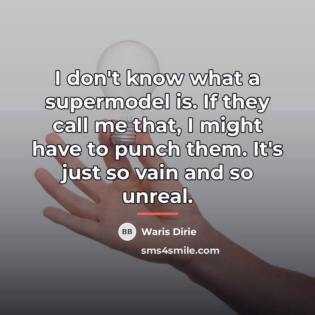 “I don't know what a supermodel is. If they call…” quote by Waris Dirie