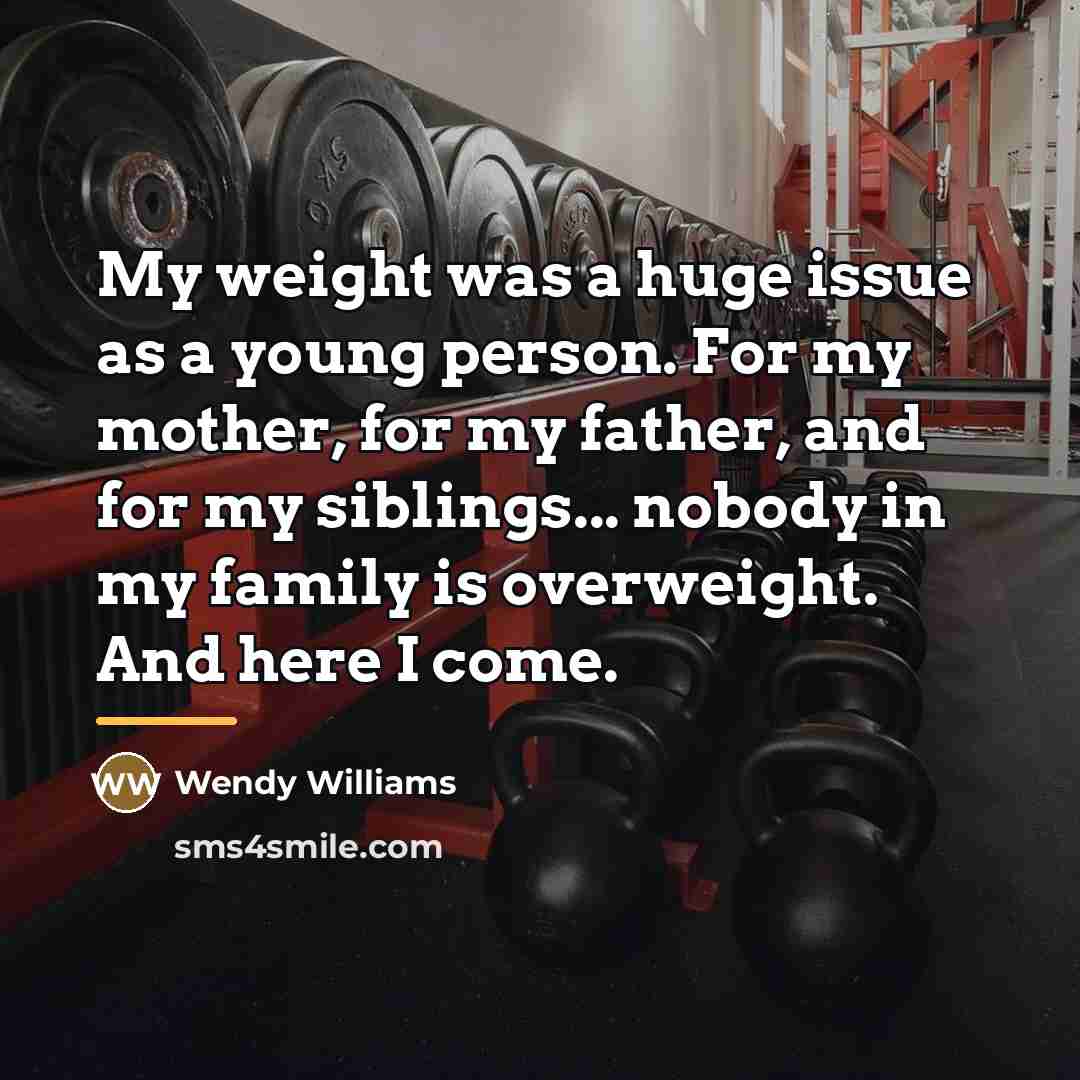 “My weight was a huge issue as a young person.…” quote by Wendy Williams