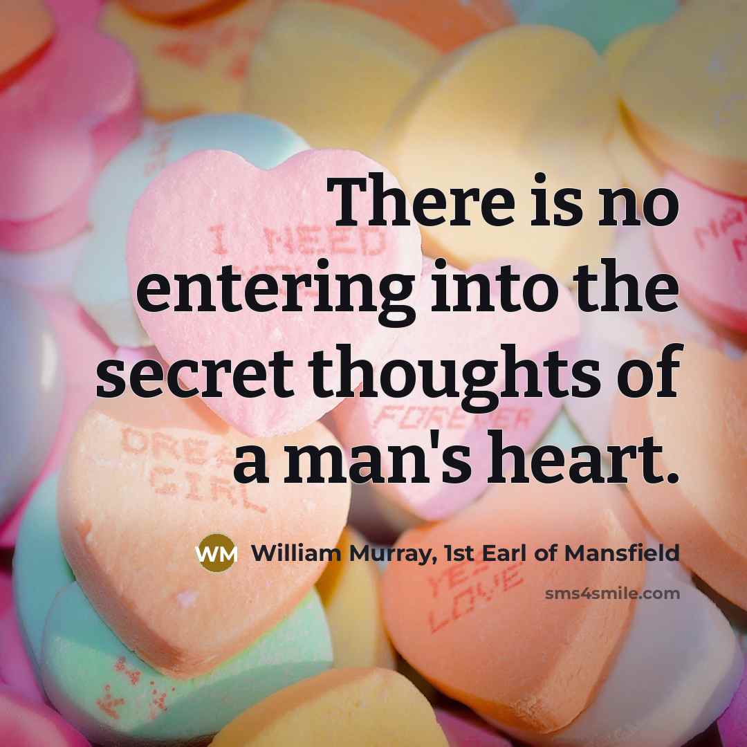 “There is no entering into the secret thoughts of a…” quote by William Murray, 1st Earl of Mansfield