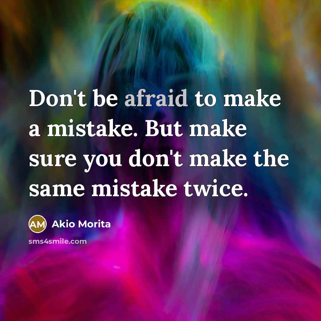 “Don't be afraid to make a mistake. But make sure…” quote by Akio Morita