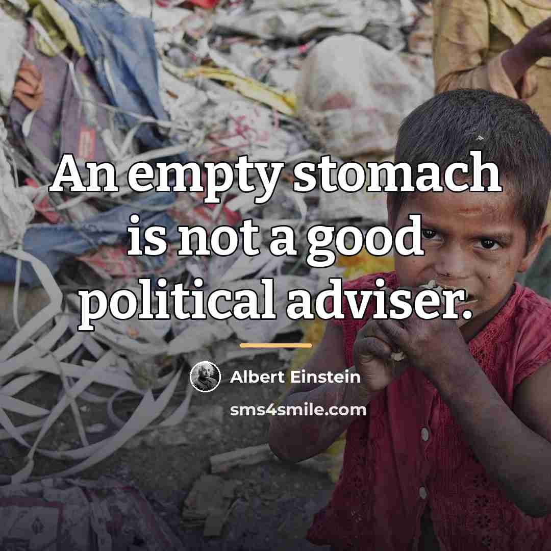 “An empty stomach is not a good political adviser.…” quote by Albert Einstein