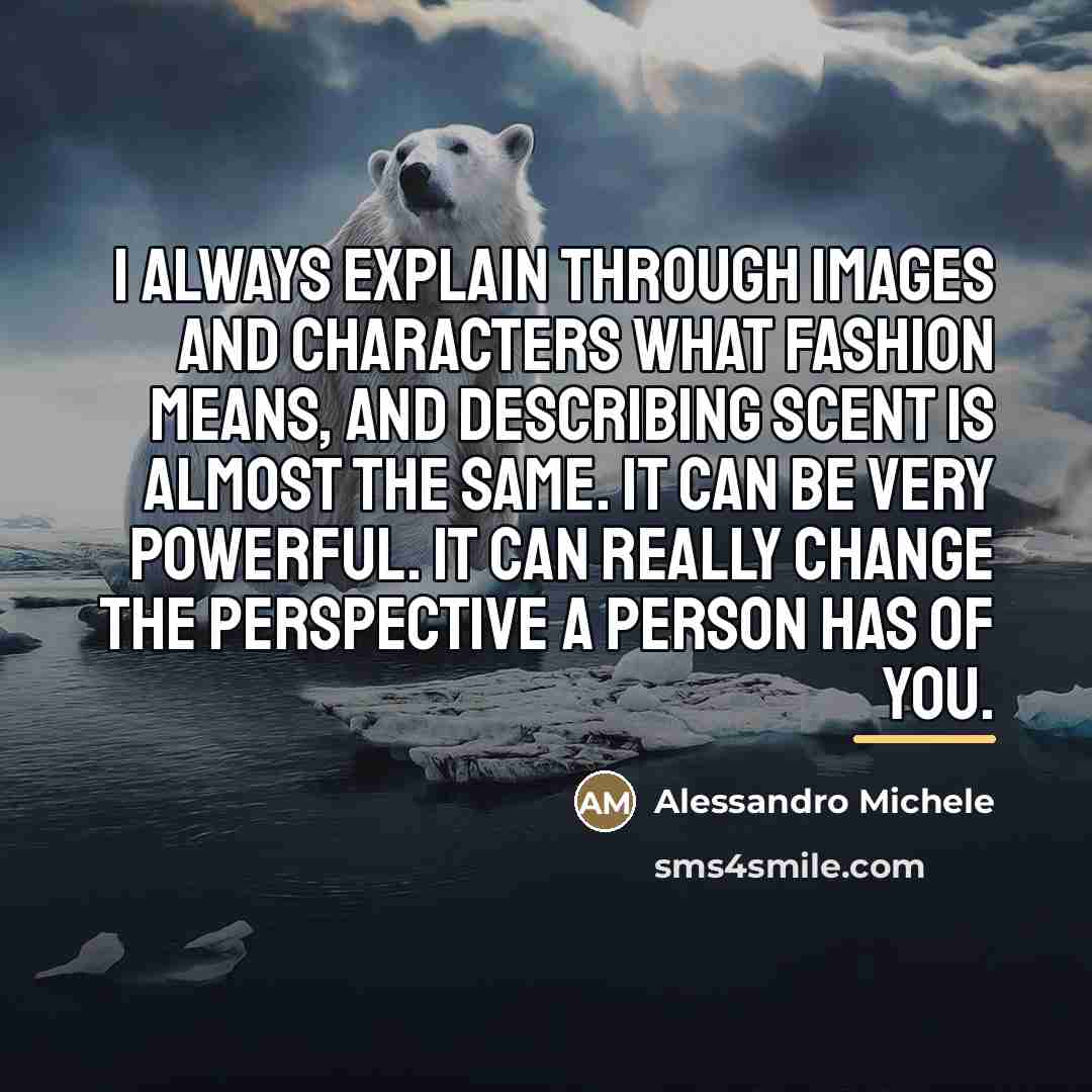 “I always explain through images and characters what fashion means,…” quote by Alessandro Michele