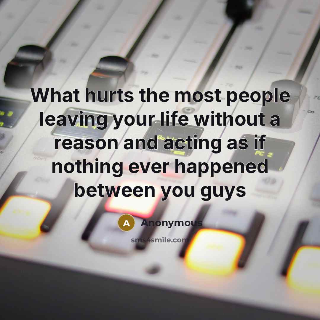 “What hurts the most people leaving your life without a…” quote by Anonymous