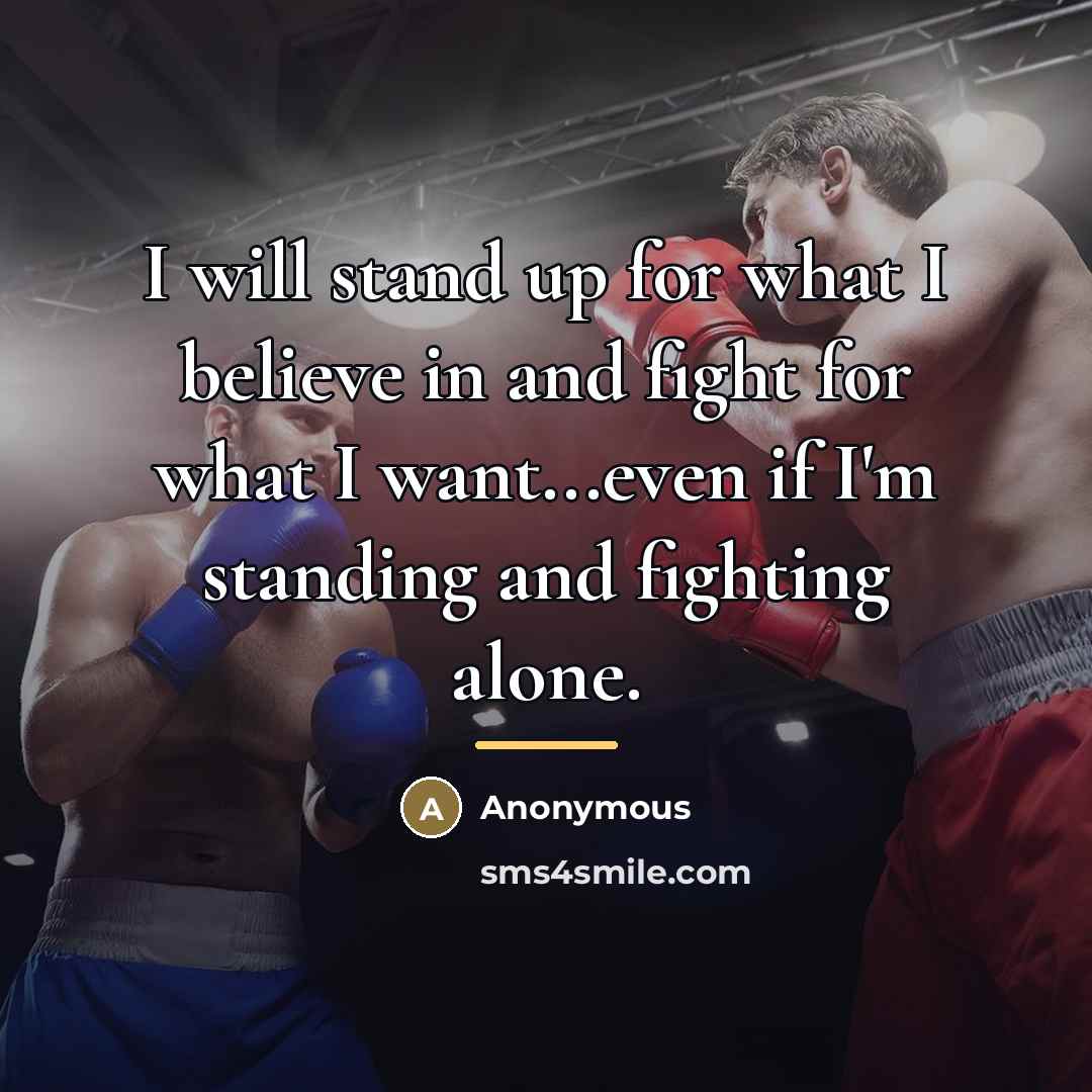 “I will stand up for what I believe in and…” quote by Anonymous