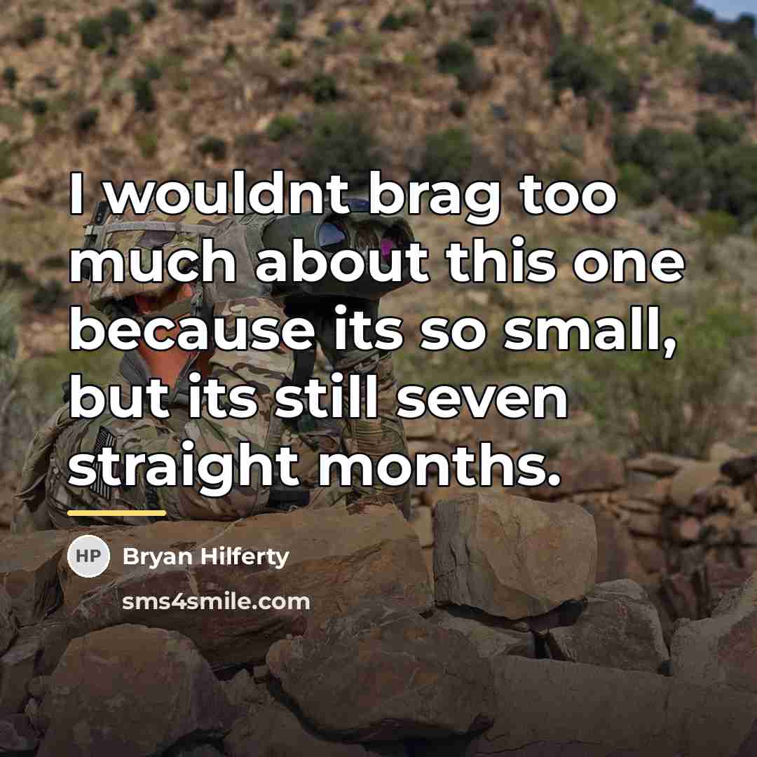 “I wouldnt brag too much about this one because its…” quote by Bryan Hilferty
