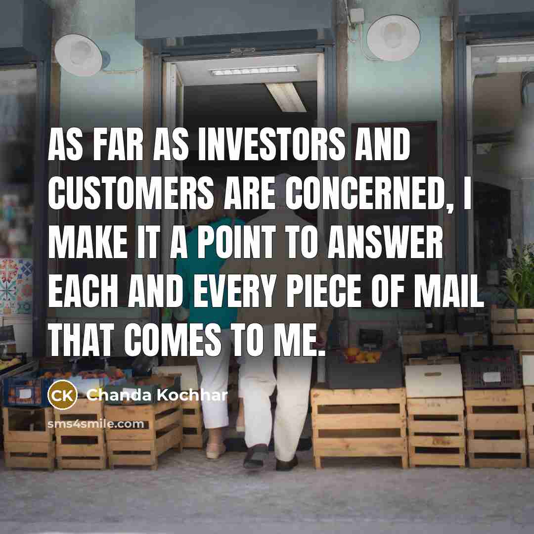 “As far as investors and customers are concerned, I make…” quote by Chanda Kochhar