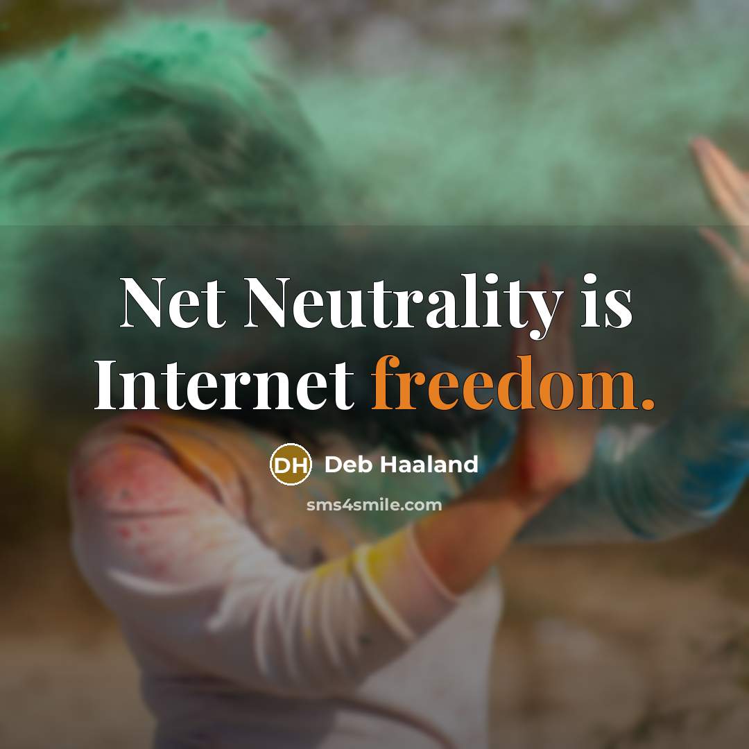 “Net Neutrality is Internet freedom.…” quote by Deb Haaland