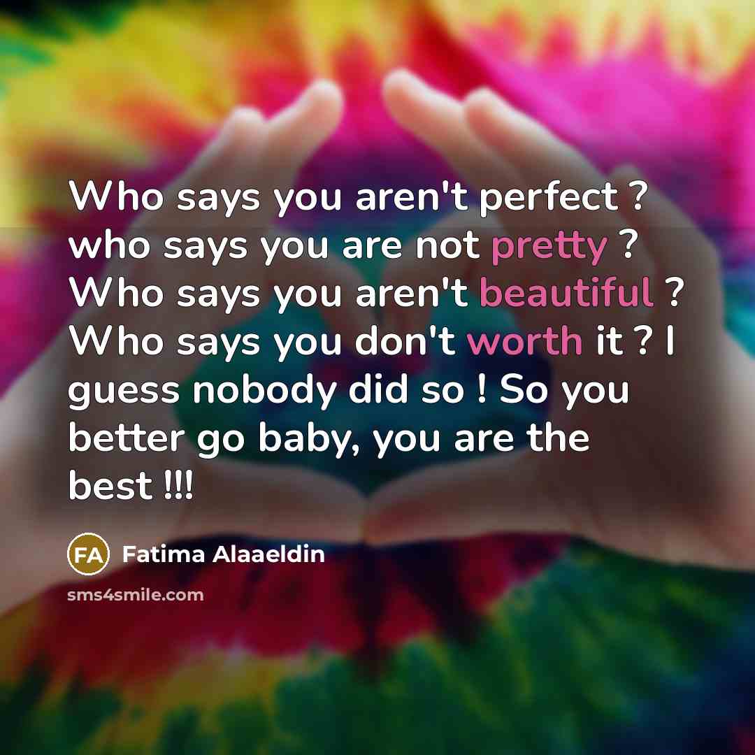 “Who says you aren't perfect ? who says you are…” quote by Fatima Alaaeldin