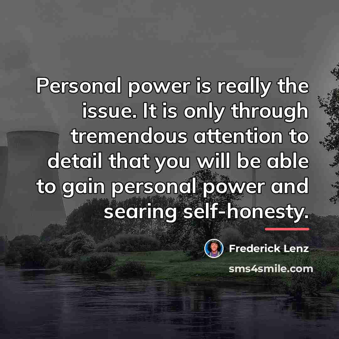 “Personal power is really the issue. It is only through…” quote by Frederick Lenz