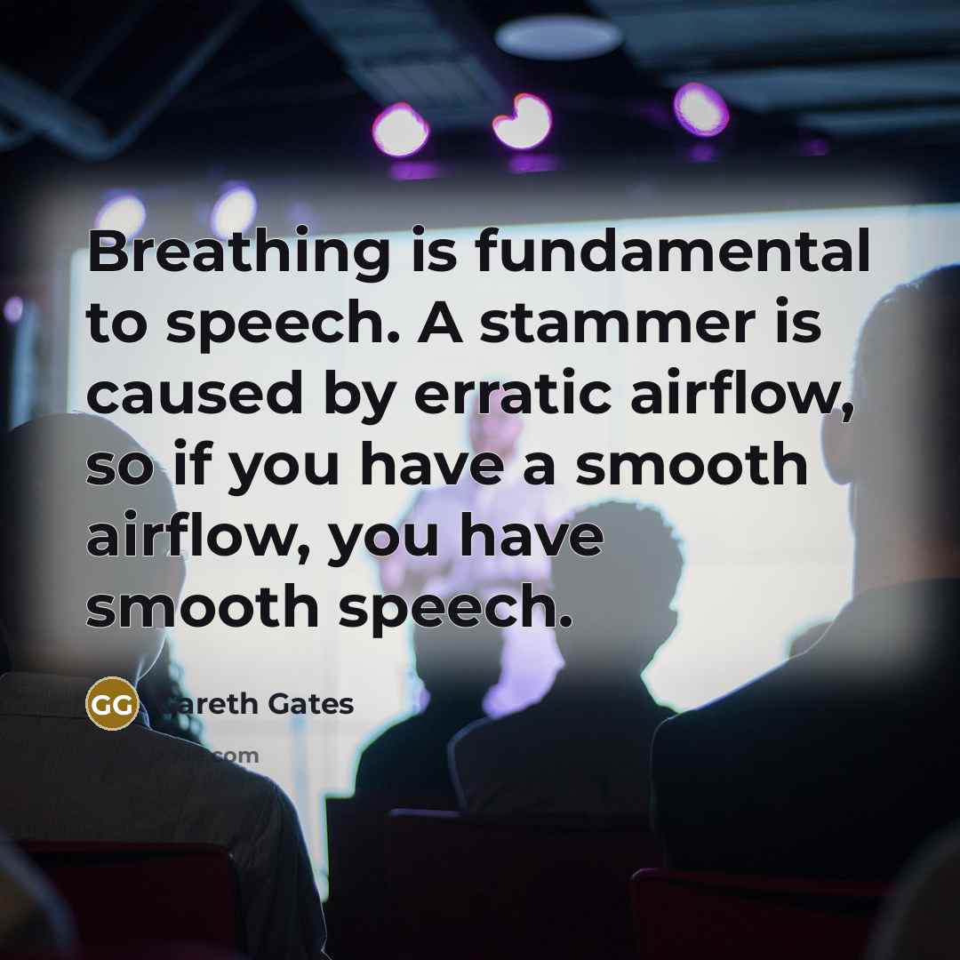 “Breathing is fundamental to speech. A stammer is caused by…” quote by Gareth Gates