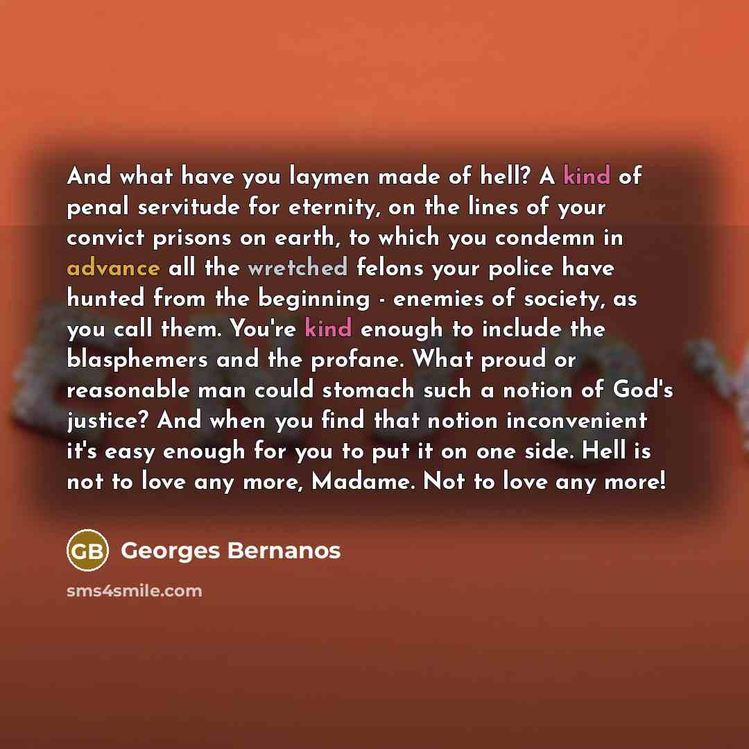 “And what have you laymen made of hell? A kind…” quote by Georges Bernanos