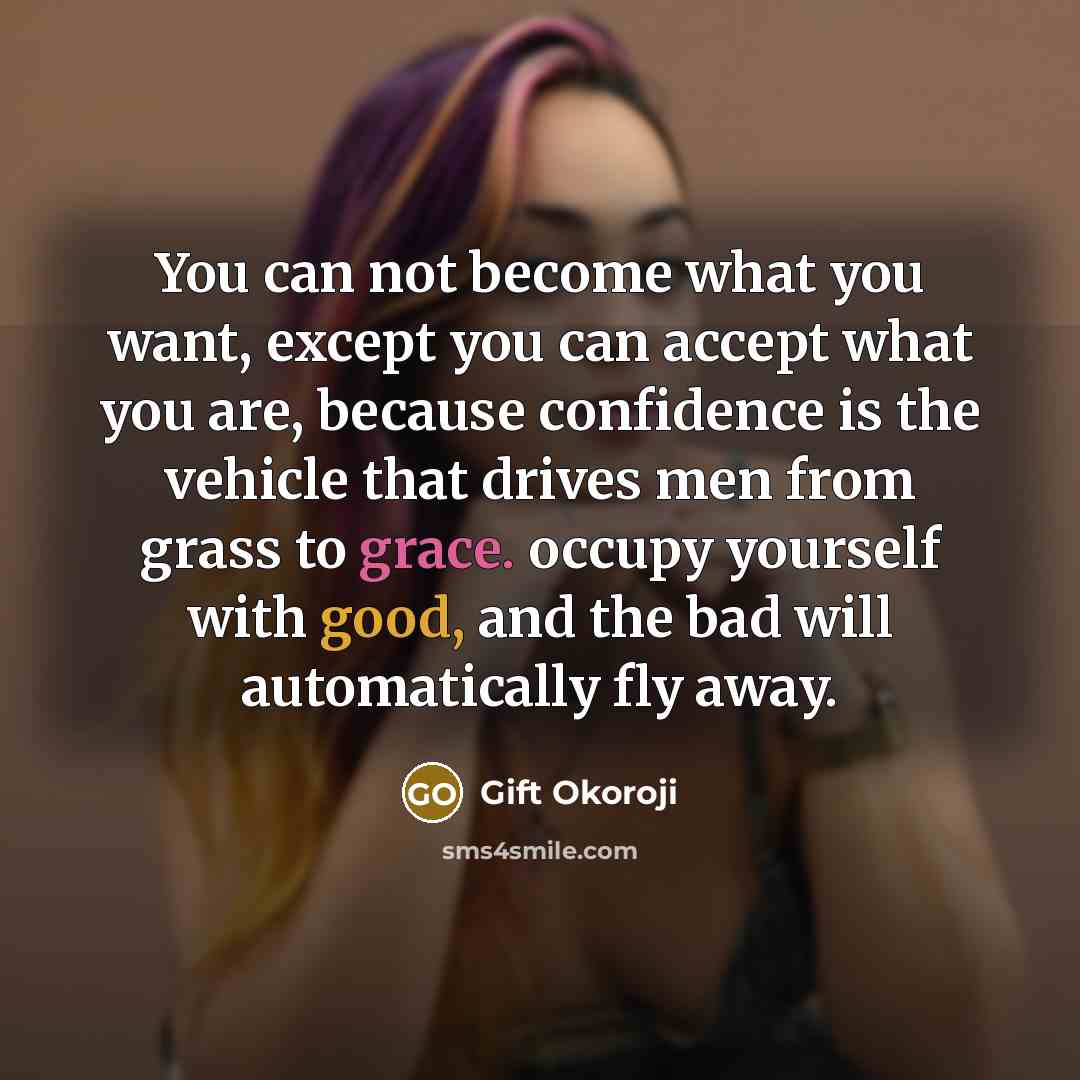 “You can not become what you want, except you can…” quote by Gift Okoroji
