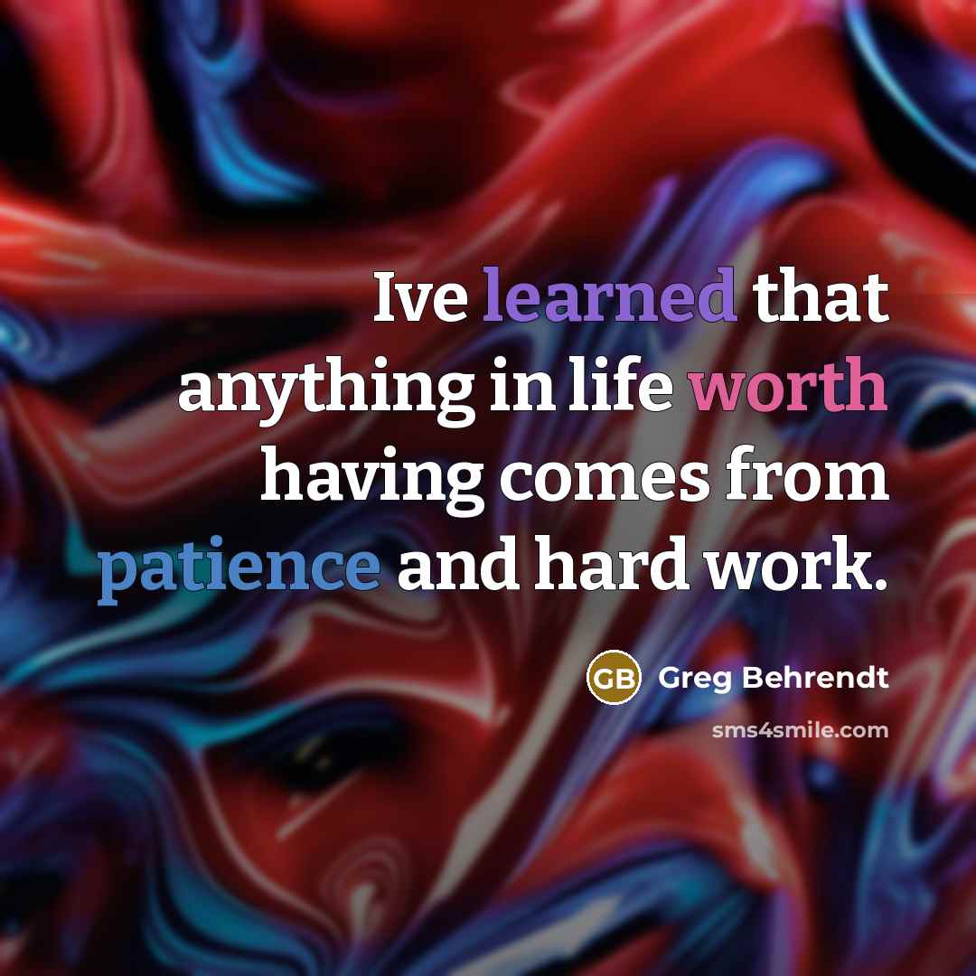 “Ive learned that anything in life worth having comes from…” quote by Greg Behrendt